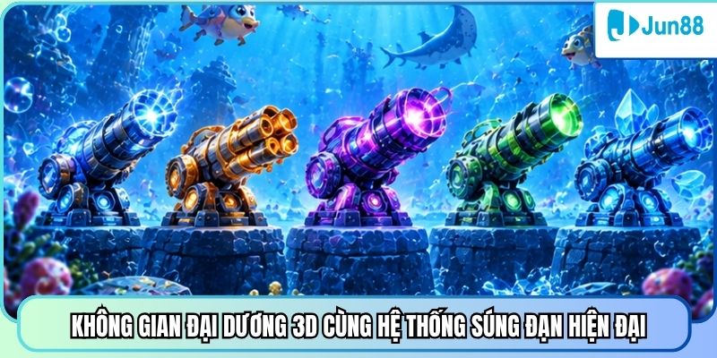 Không gian đại dương 3D cùng hệ thống súng đạn hiện đại